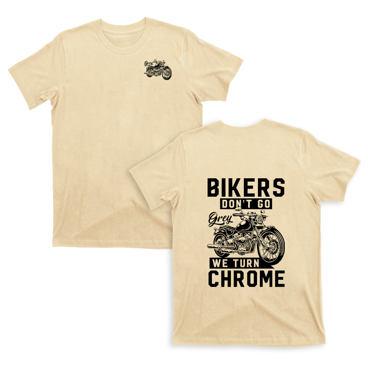 Bikers Don‘t Go We Turn Chrome Motorcycle T-shirt