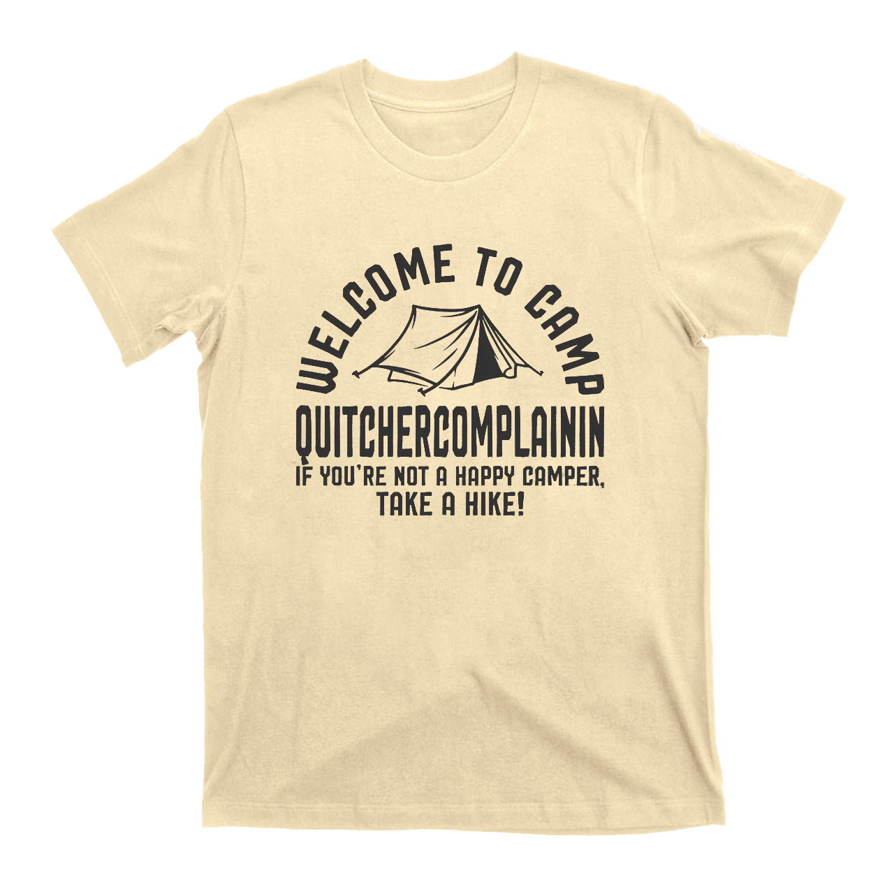 Welcome To Camp Quitchercomplainin T-Shirt