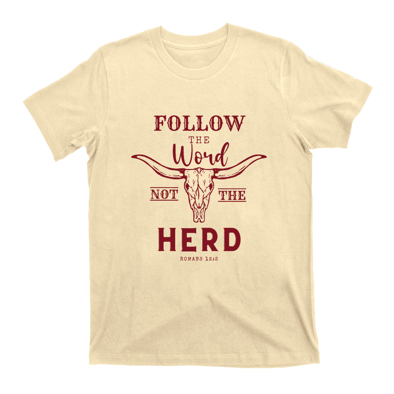 Follow the Word not the Herd T-shirt