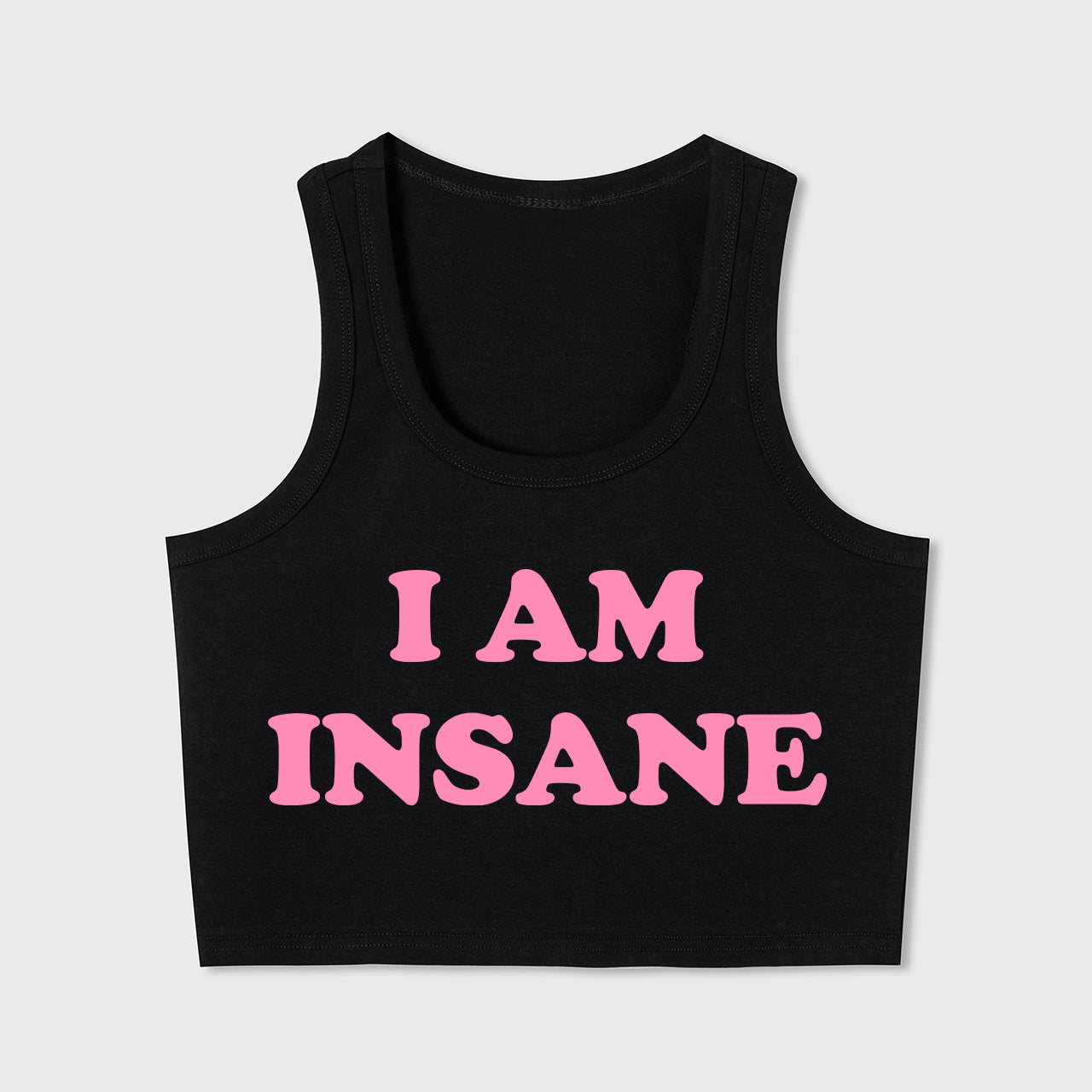 I Am Insane Tank Top