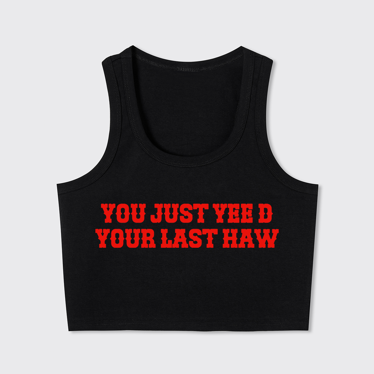 Yee'd Your Last Haw Tank Top