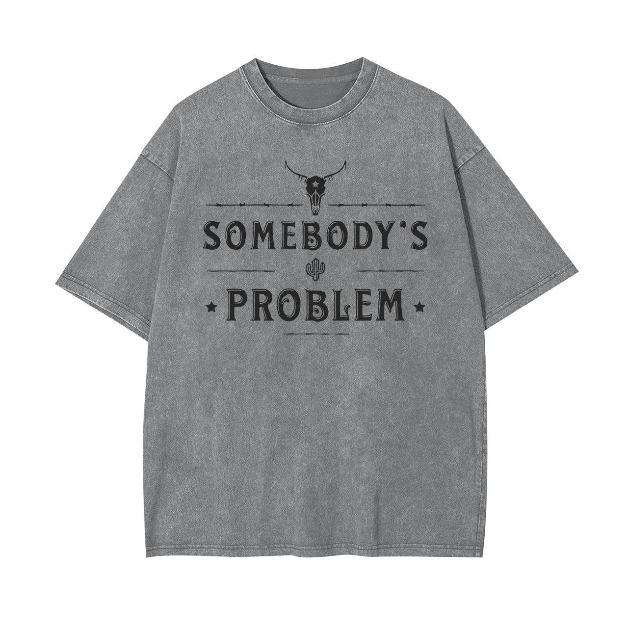 Somebody��s Problem Garment-dye Tees