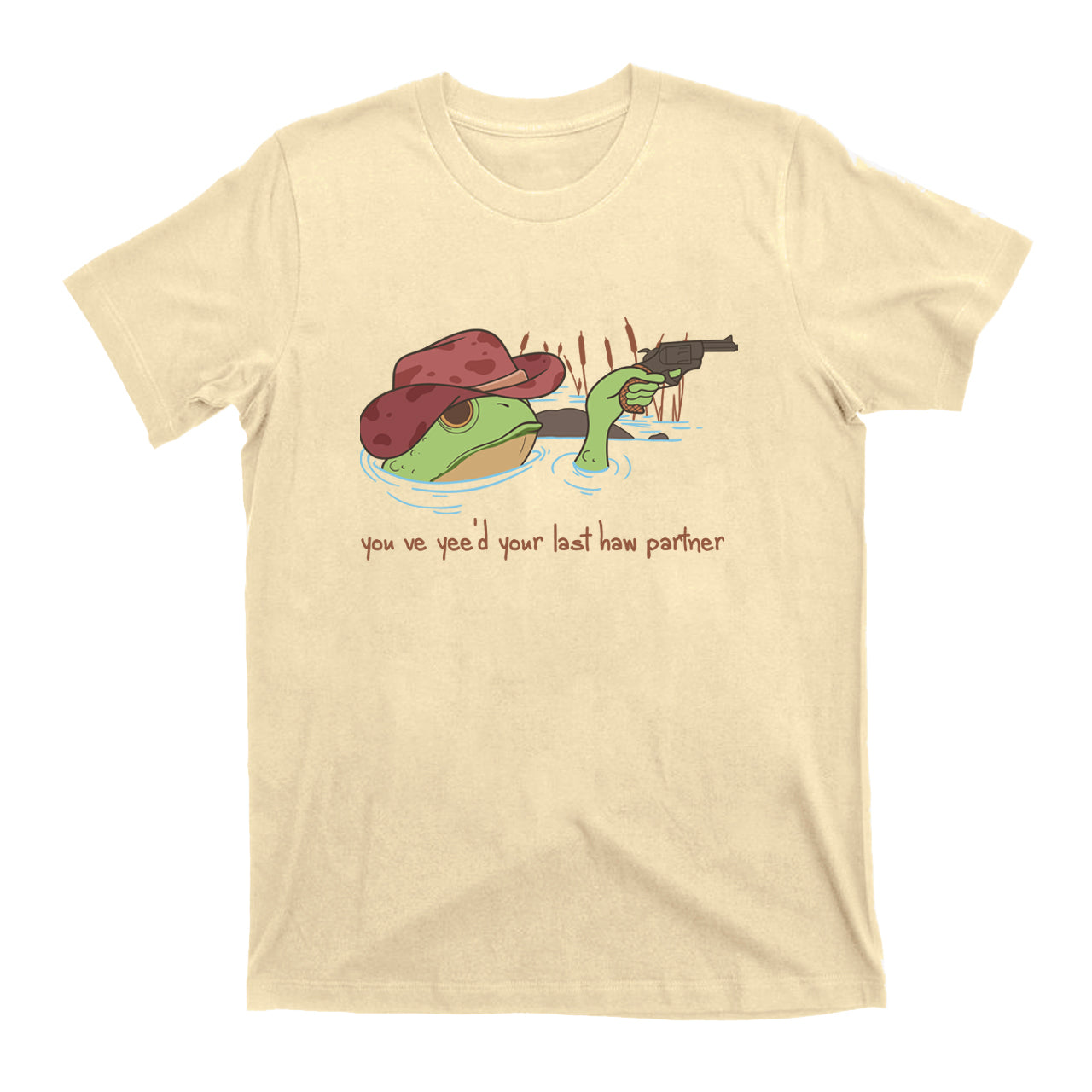 You Just Yee'd Your Last Haw T-Shirts