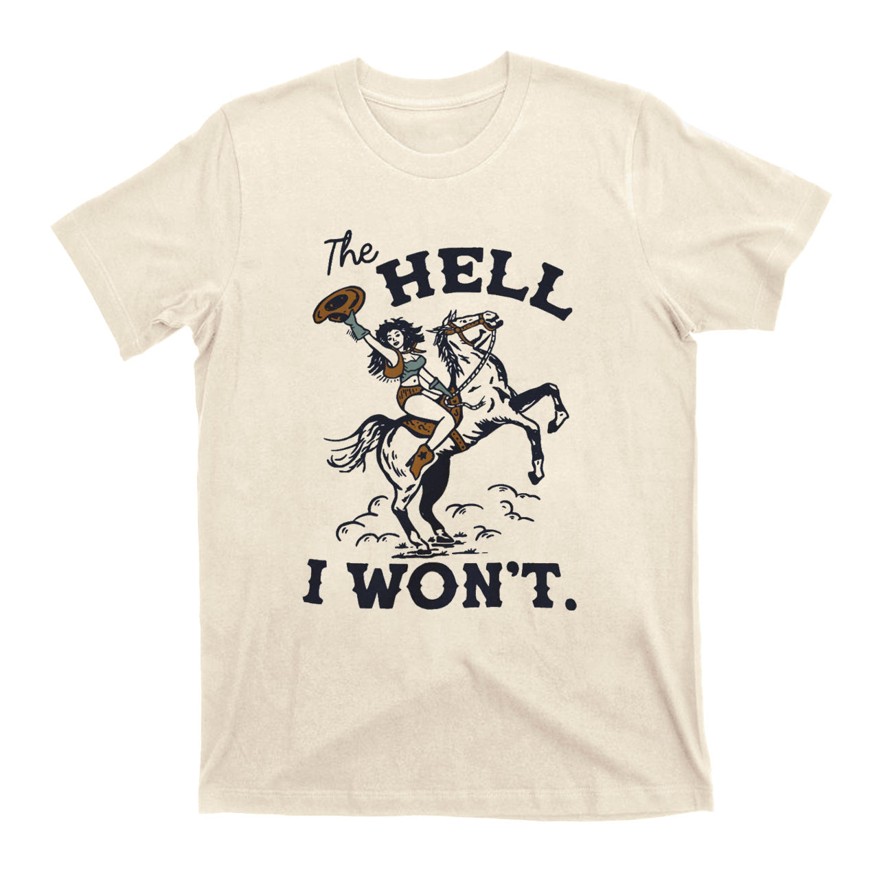 THE HELL I WON'T Vintage T-Shirts For Cowgirls