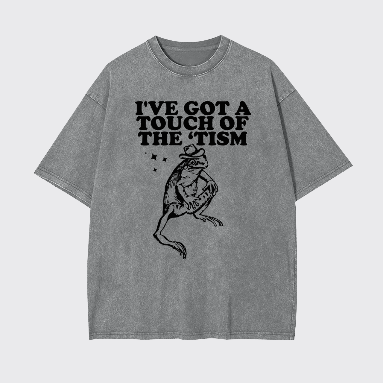 I've Got A Touch Of The Tism Garment-dye Tees