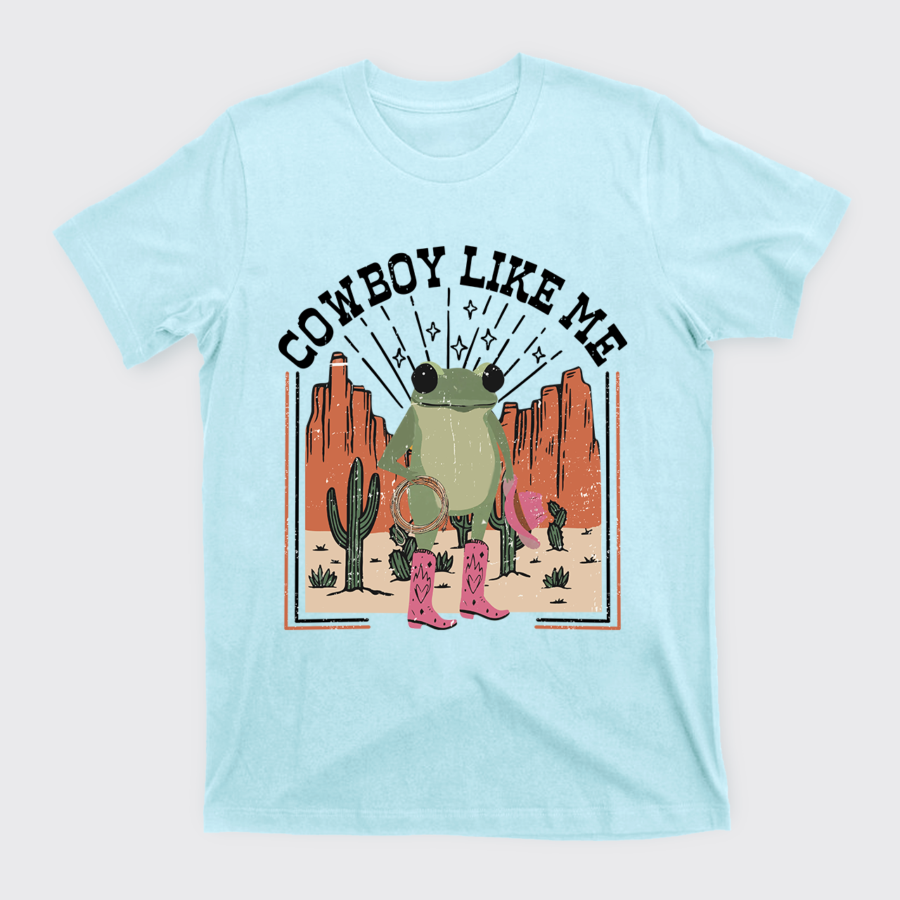 You're A Cowboy Like Me T-Shirts