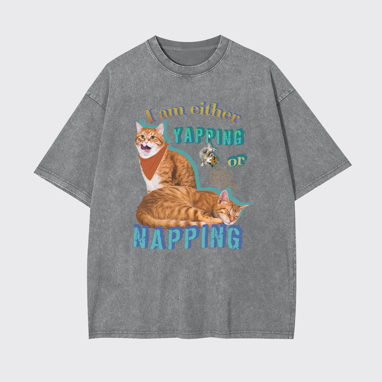 I Am Either Yapping Or Napping Garment-dye Tees