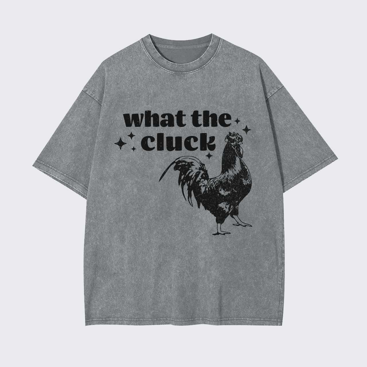 What The Cluck Garment-dye Tees