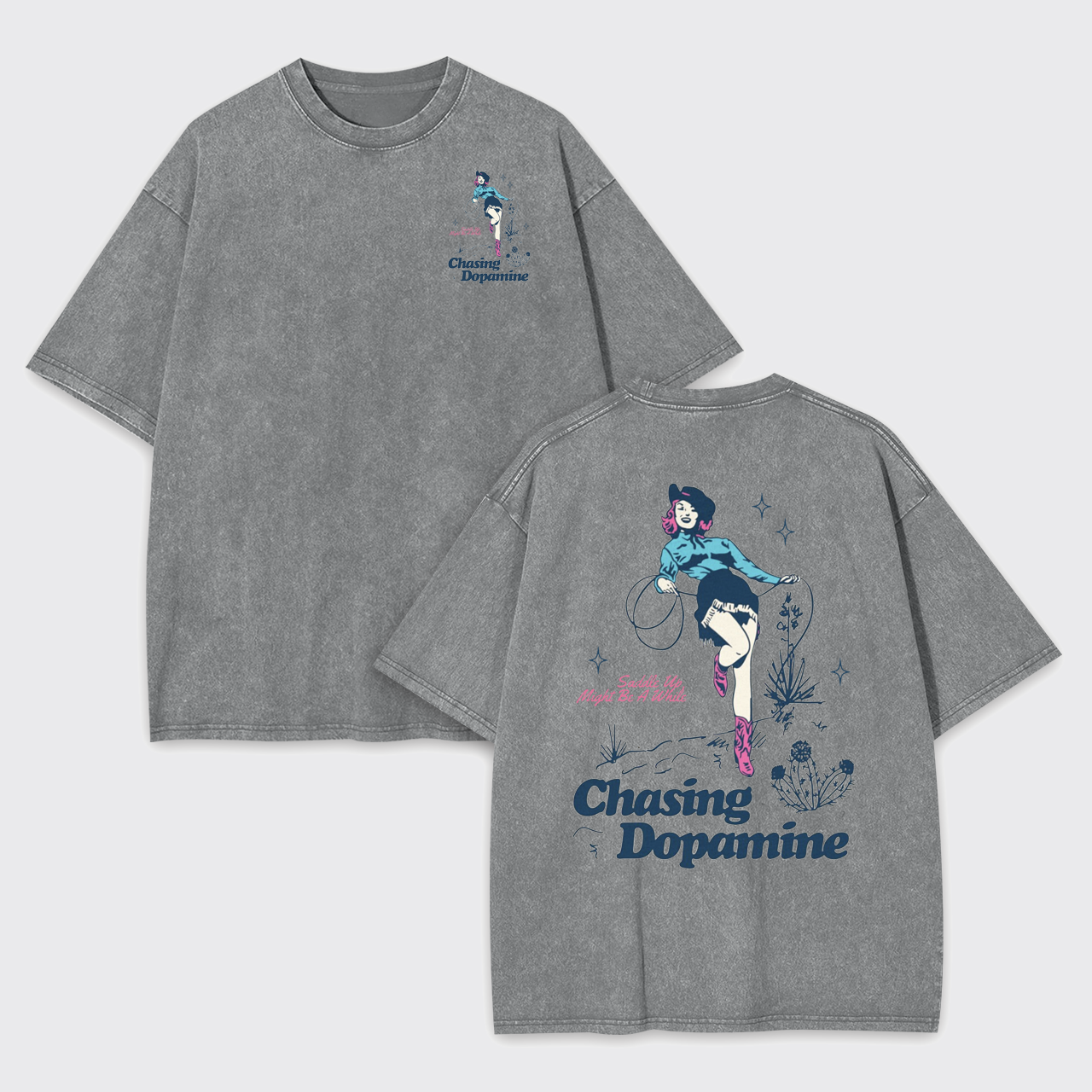 Saddle Up Might Be A While Chasing Dopamine Garment-dye Tees