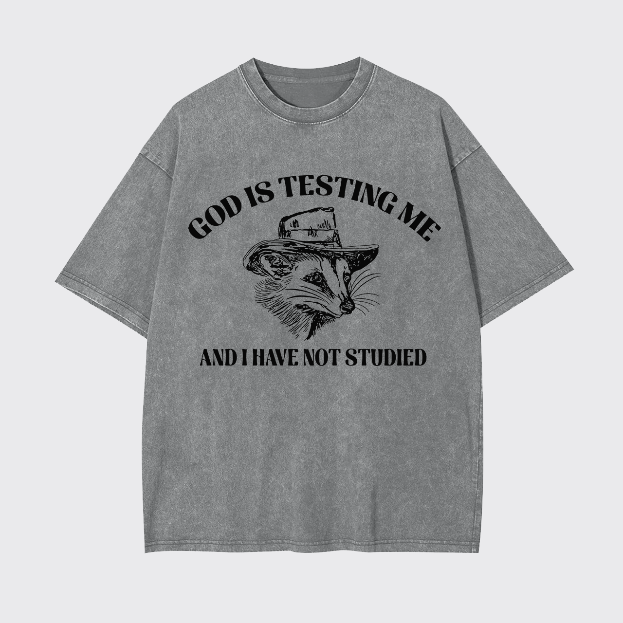 God Is Testing Me Funny Garment-dye Tees