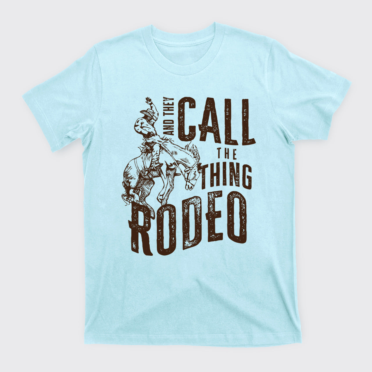 They Call This Thing A Rodeo T-Shirts