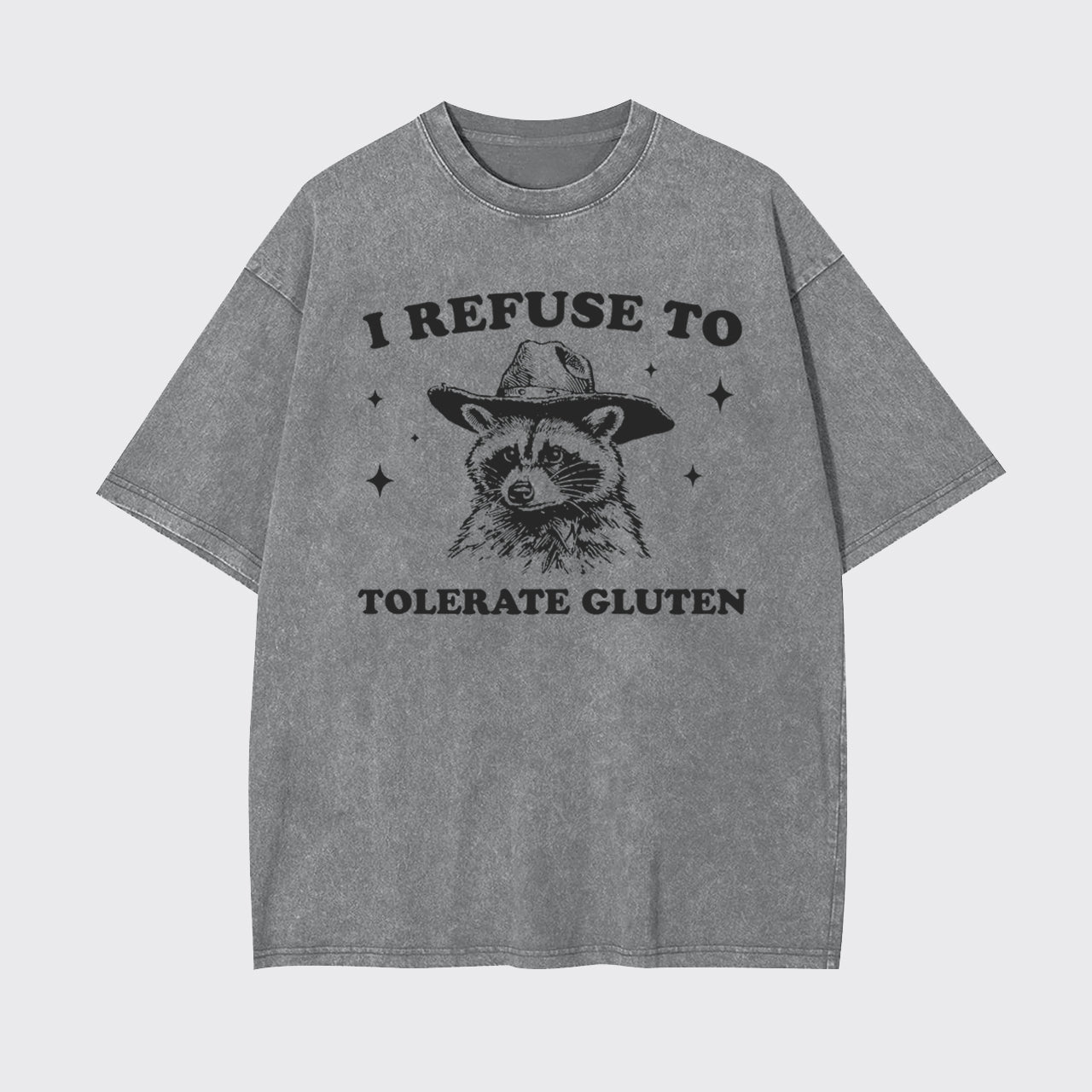 I Refuse To Tolerate Gluten Garment-dye Tees