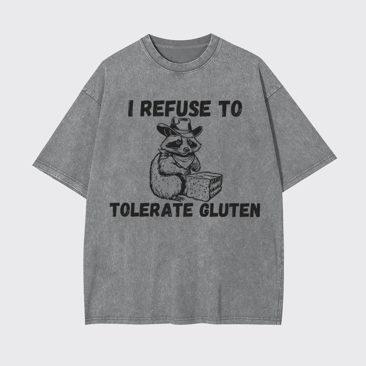 Raccoon Refuse To Tolerate Gluten Garment-dye Tees