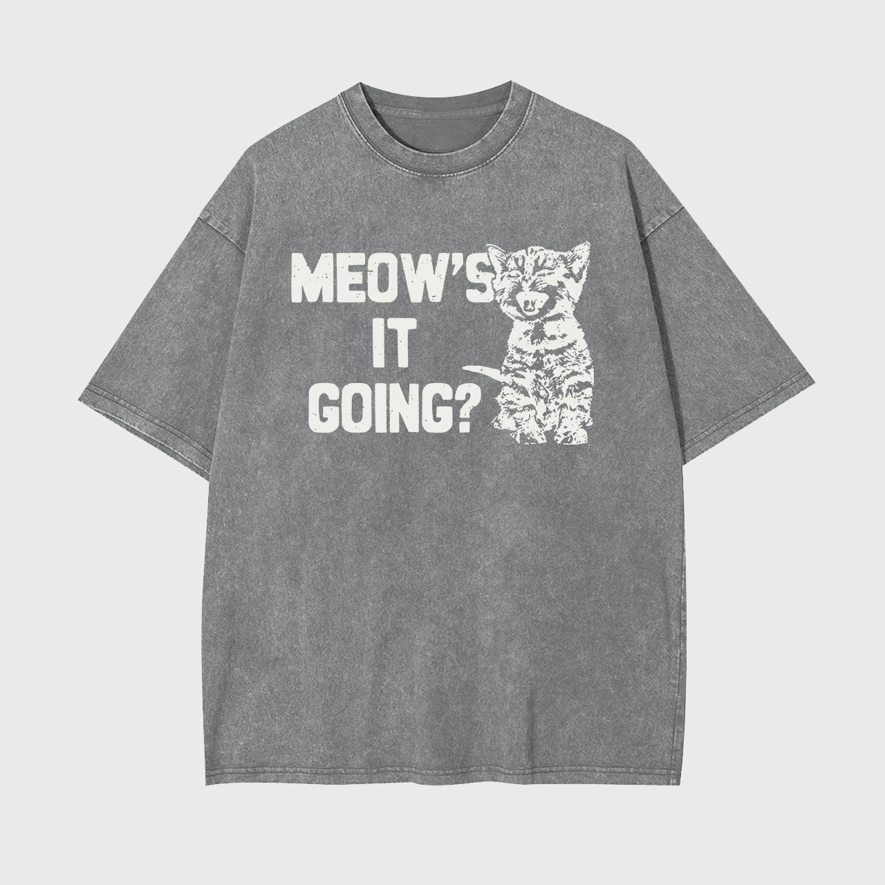 Meow's It Going Garment-dye Tees