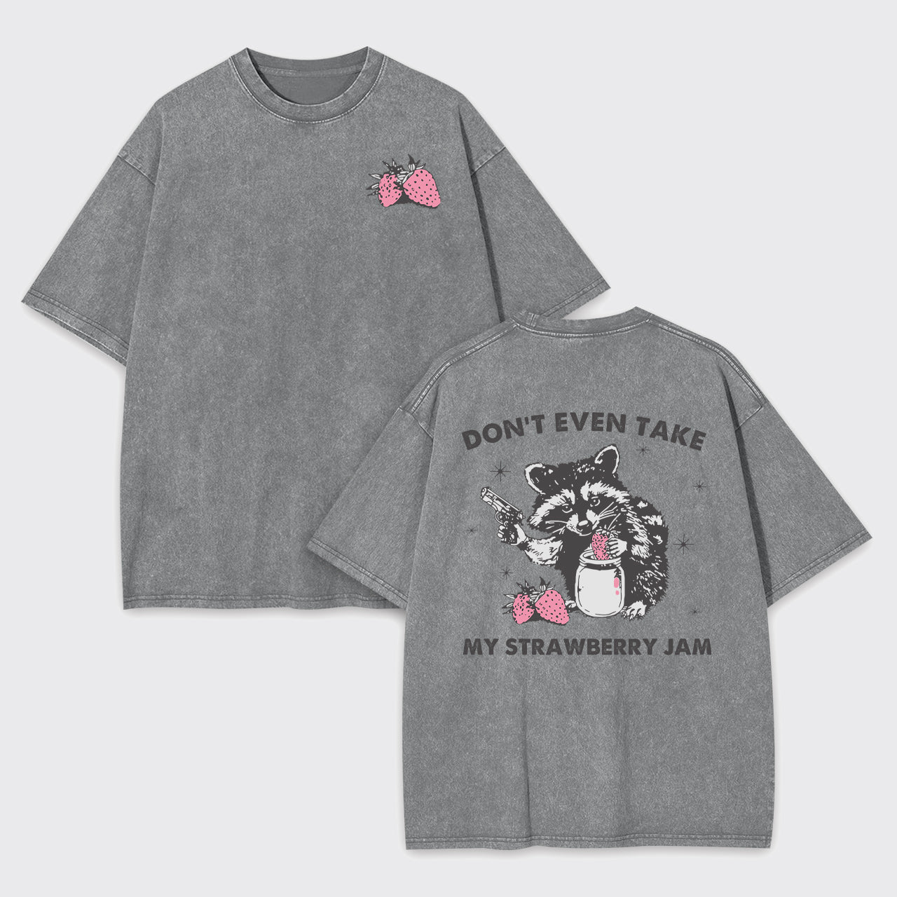 Don't Even Take My Strawberry Jam Garment-dye Tees