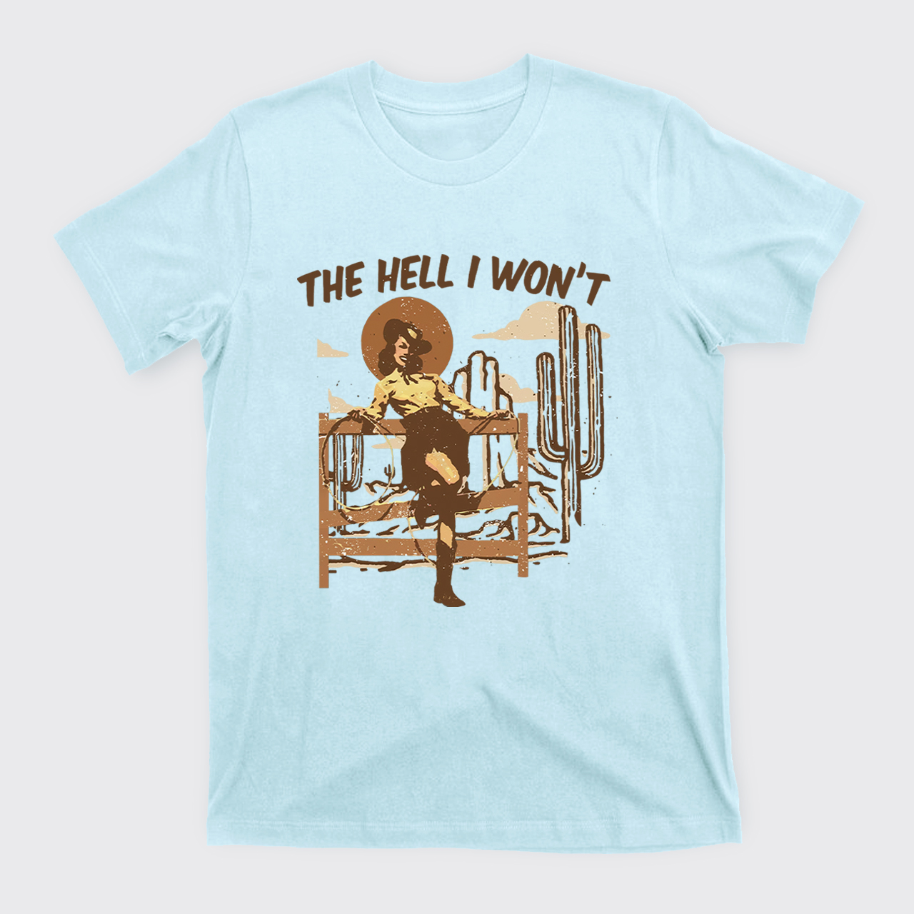 The Hell I Won't Western Country Style T-shirt