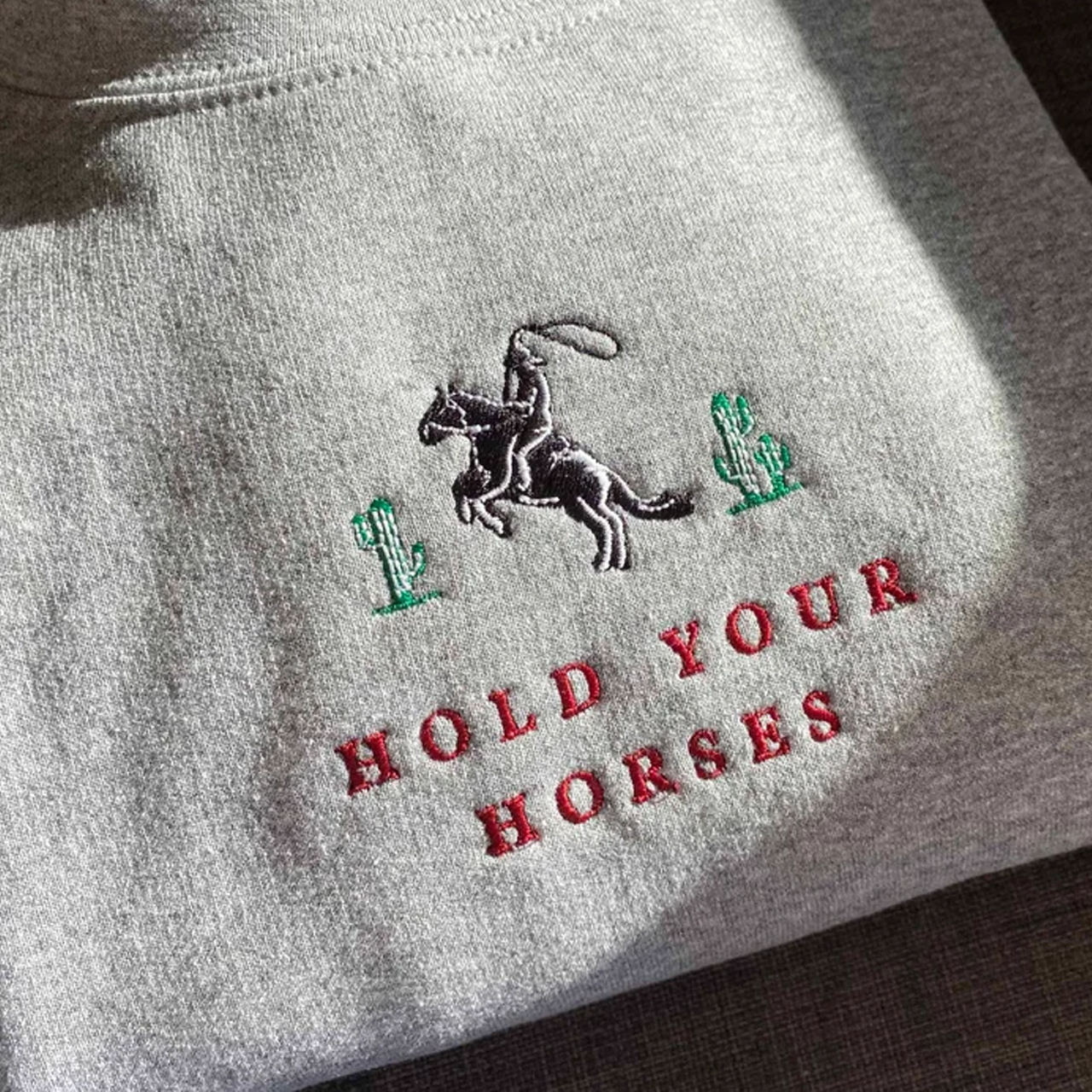 Classic Embroidery Hold Your Horses Sweatshirt