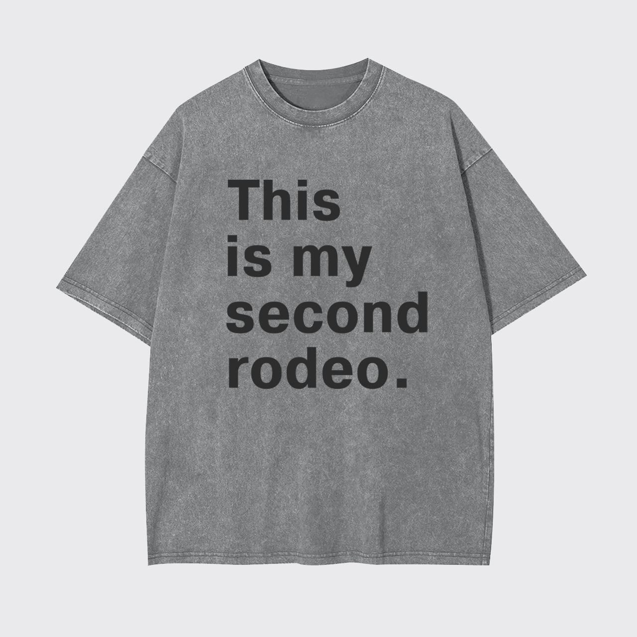 This Is My Second Rodeo Garment-dye Tees