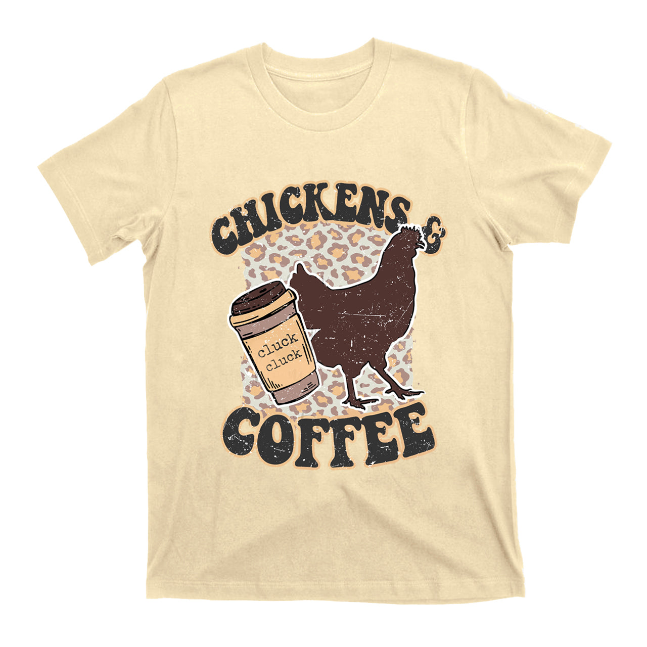 Chickens and Coffee Cluck Cluck T-Shirts