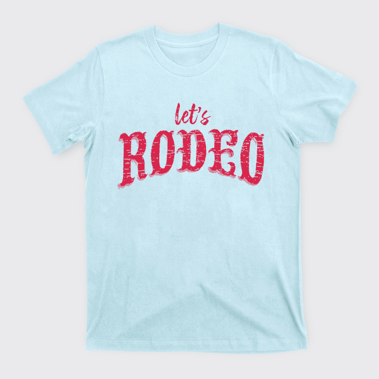 Let's Rodeo T-Shirts