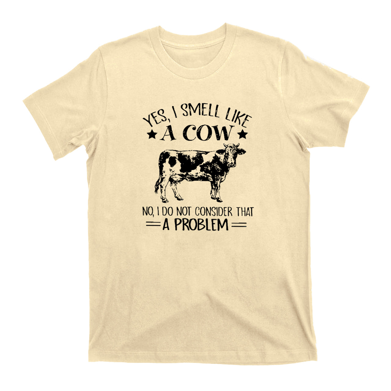 Yes ！！I Smell Like A Cow T-Shirts