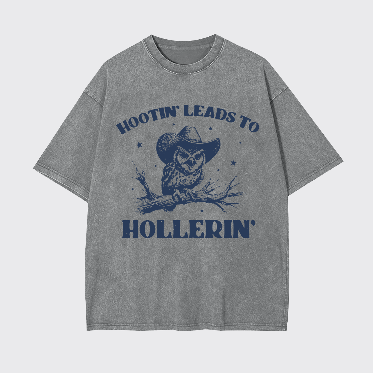 Hootin' Leads To Hollerin' Garment-dye Tees