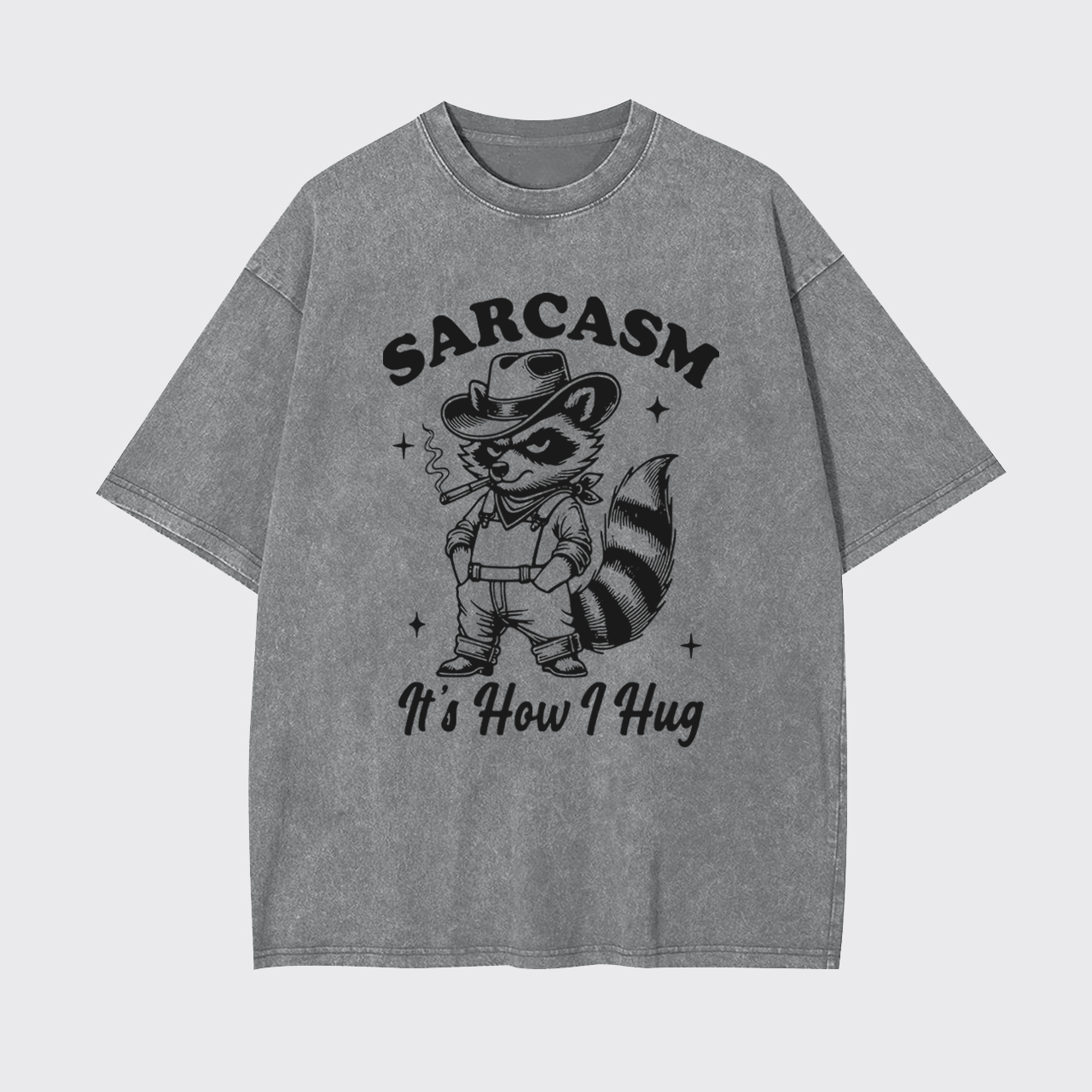 Sarcasm Sayings-It's How I Hug Garment-dye Tees