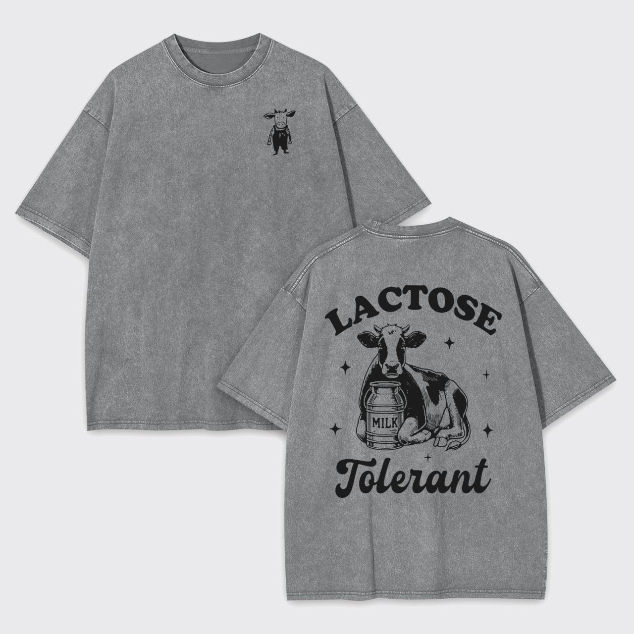 Lactose Tolerant Cow Garment-dye Tees