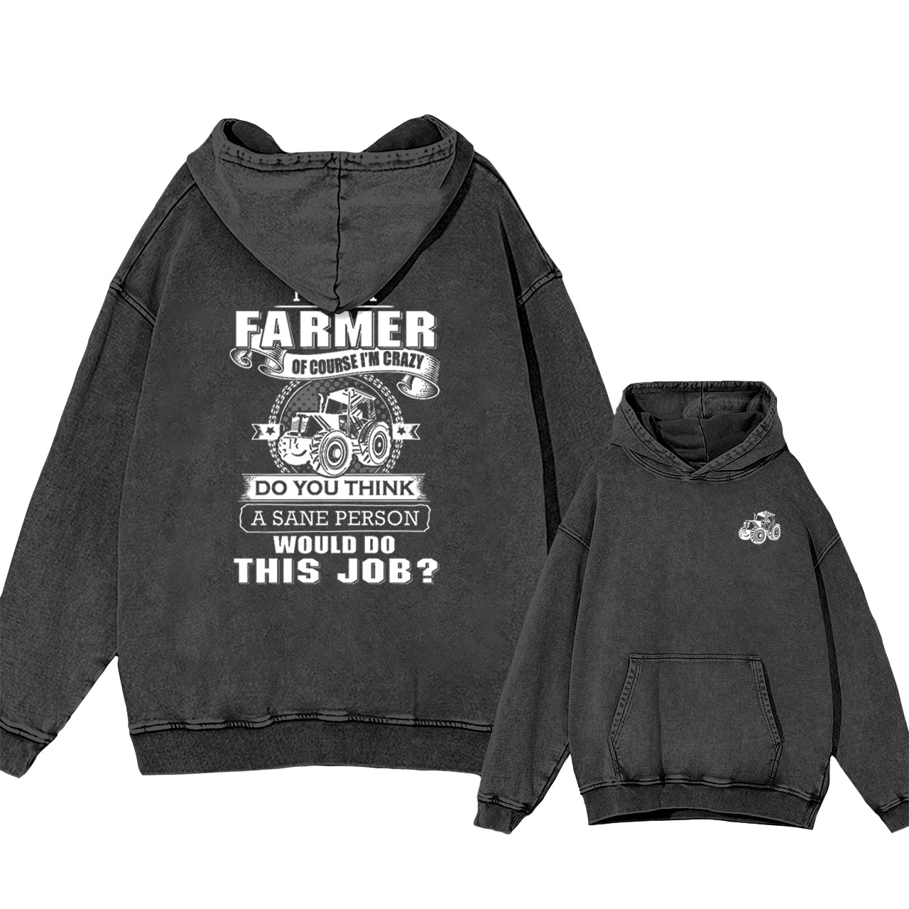 I am A Farmer of Course I'm Crazy Garment-Dye Hoodies