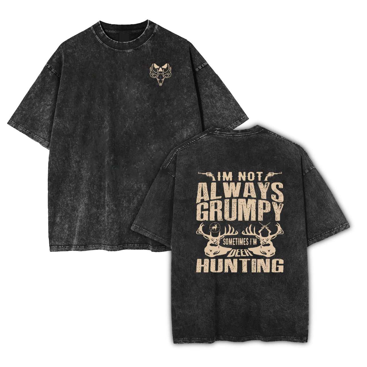 I'M Not Always Grumpy Sometimes I M Deer Hunting Garment-dye Tees
