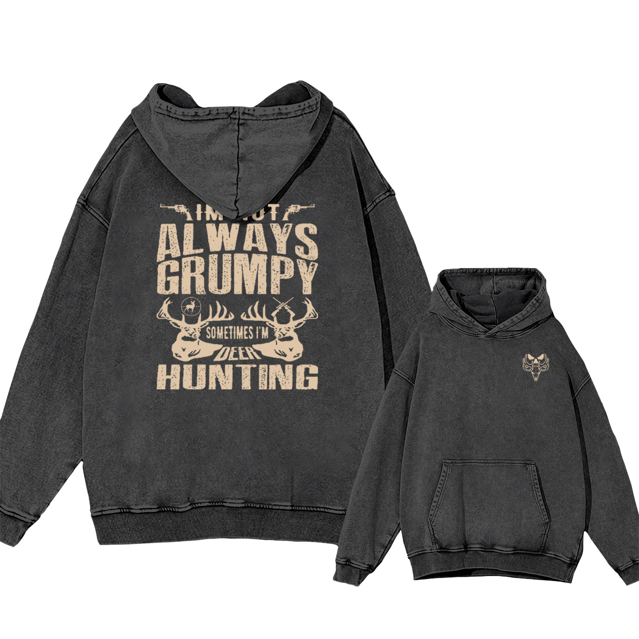 Sometimes I'M Deer Hunting Garment-Dye Hoodies