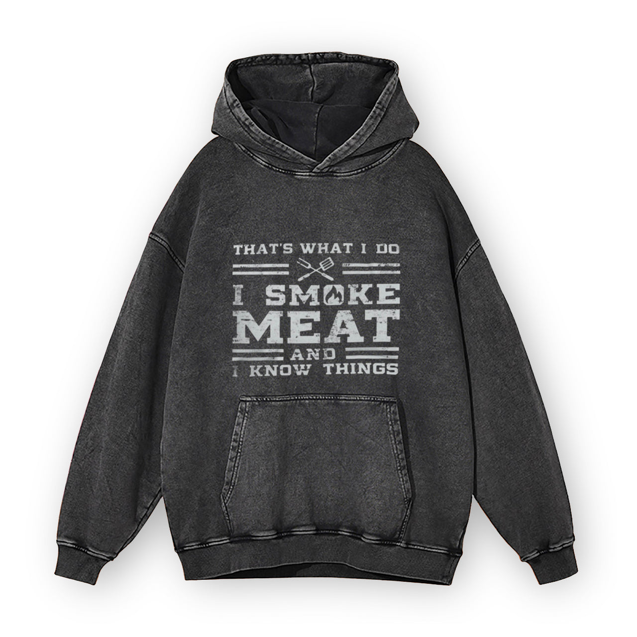 Meat Smoker I Know That Garment-Dye Hoodies