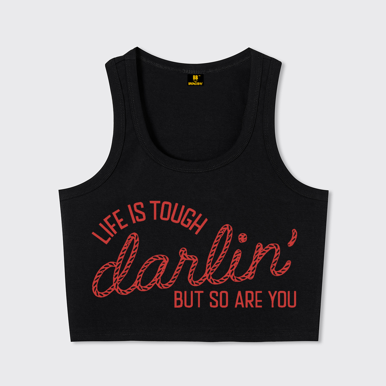 Life Is Tough But So Are You Tank Top