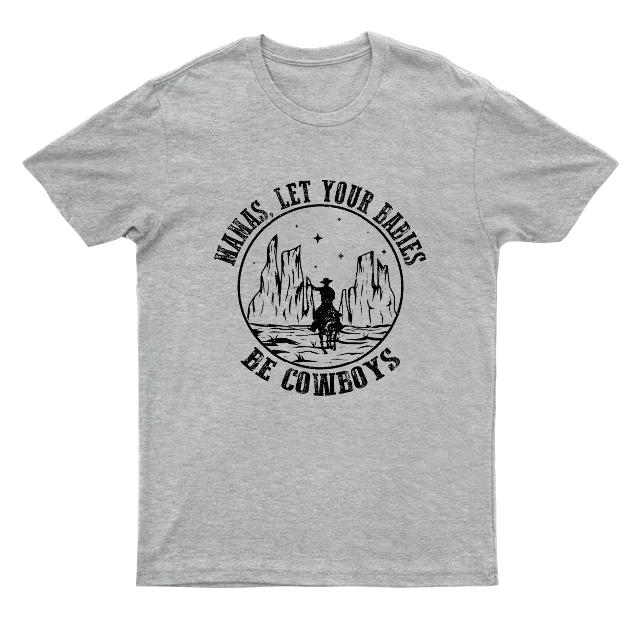 Mamas，Let Your Babies Be Cowboys T-Shirts