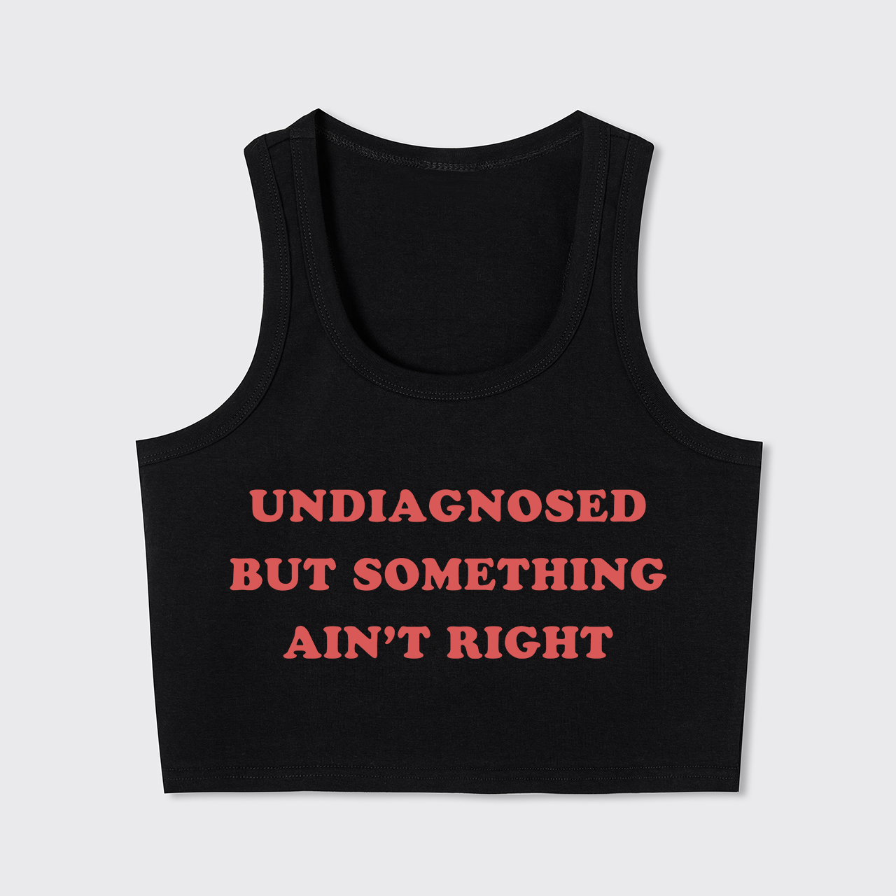 Undiagnosed But Something Ain't Right Tank Top