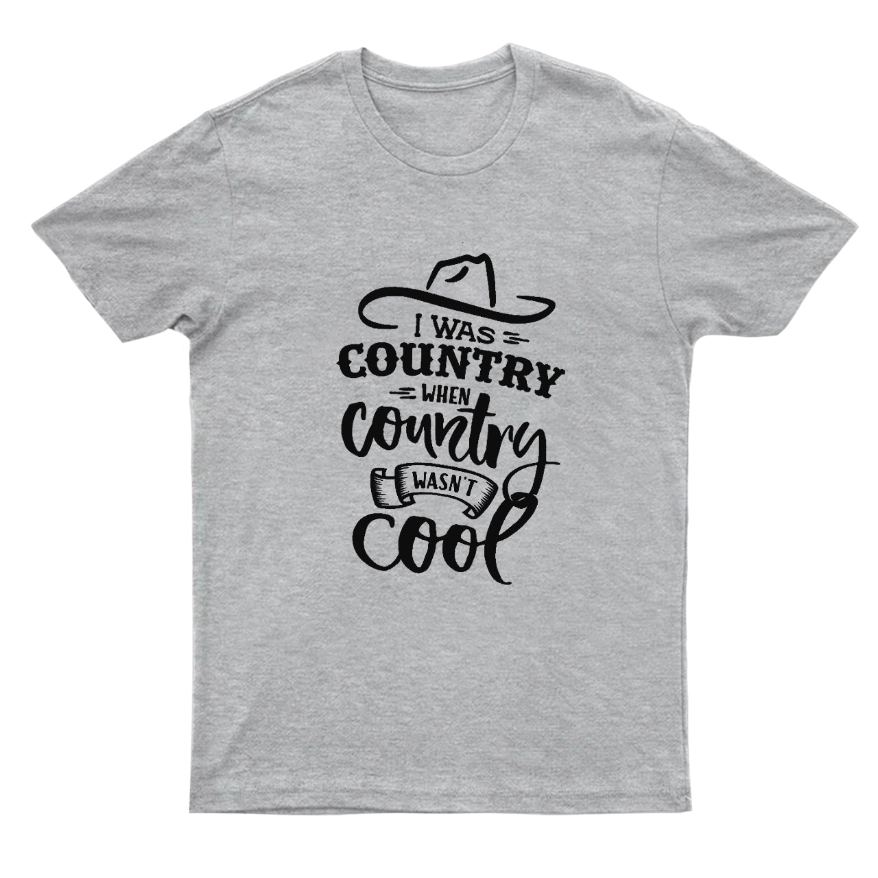 I Was Country When Country Wasn't Cool T-Shirts