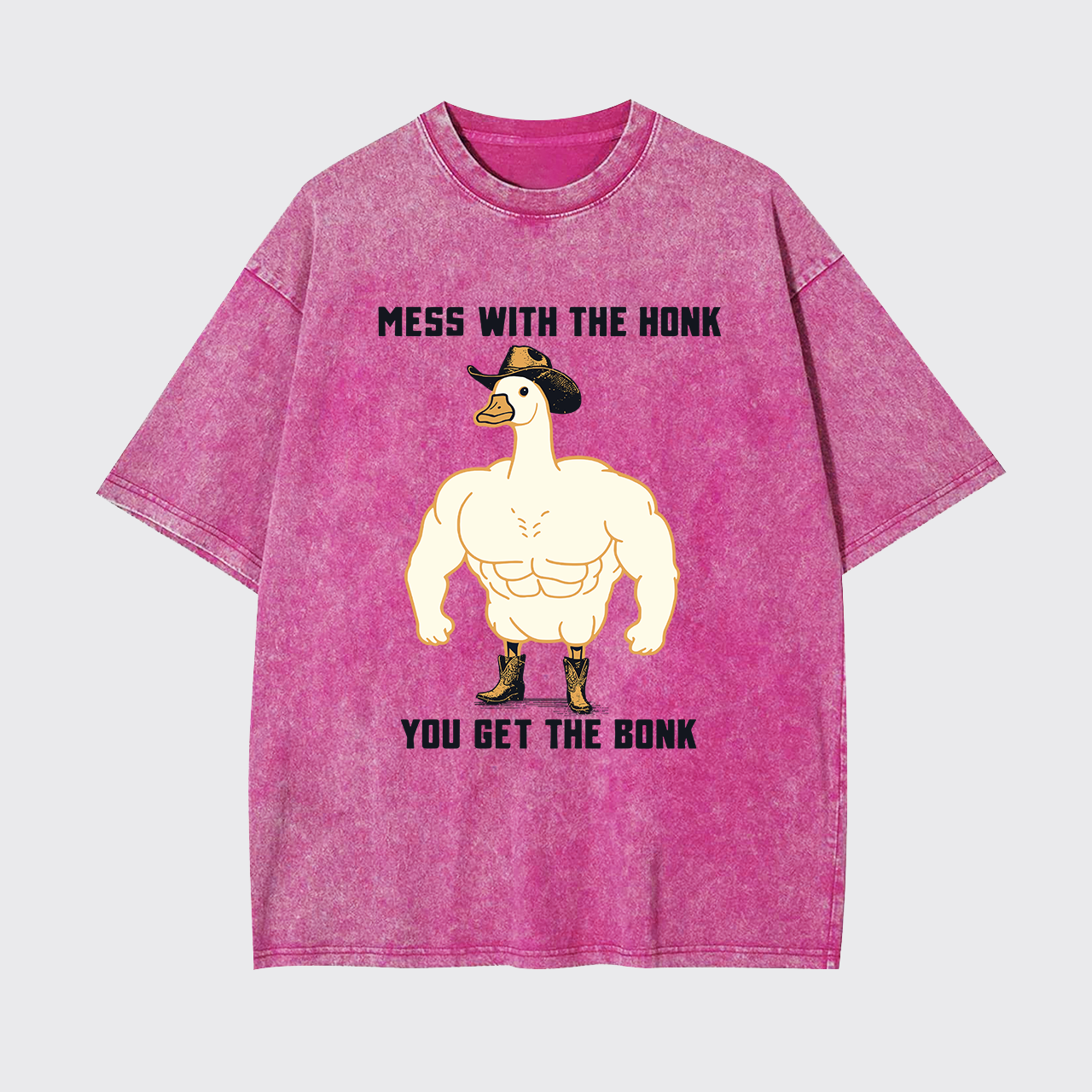 Mess With The Honk You Get The Bonk Garment-dye Tees