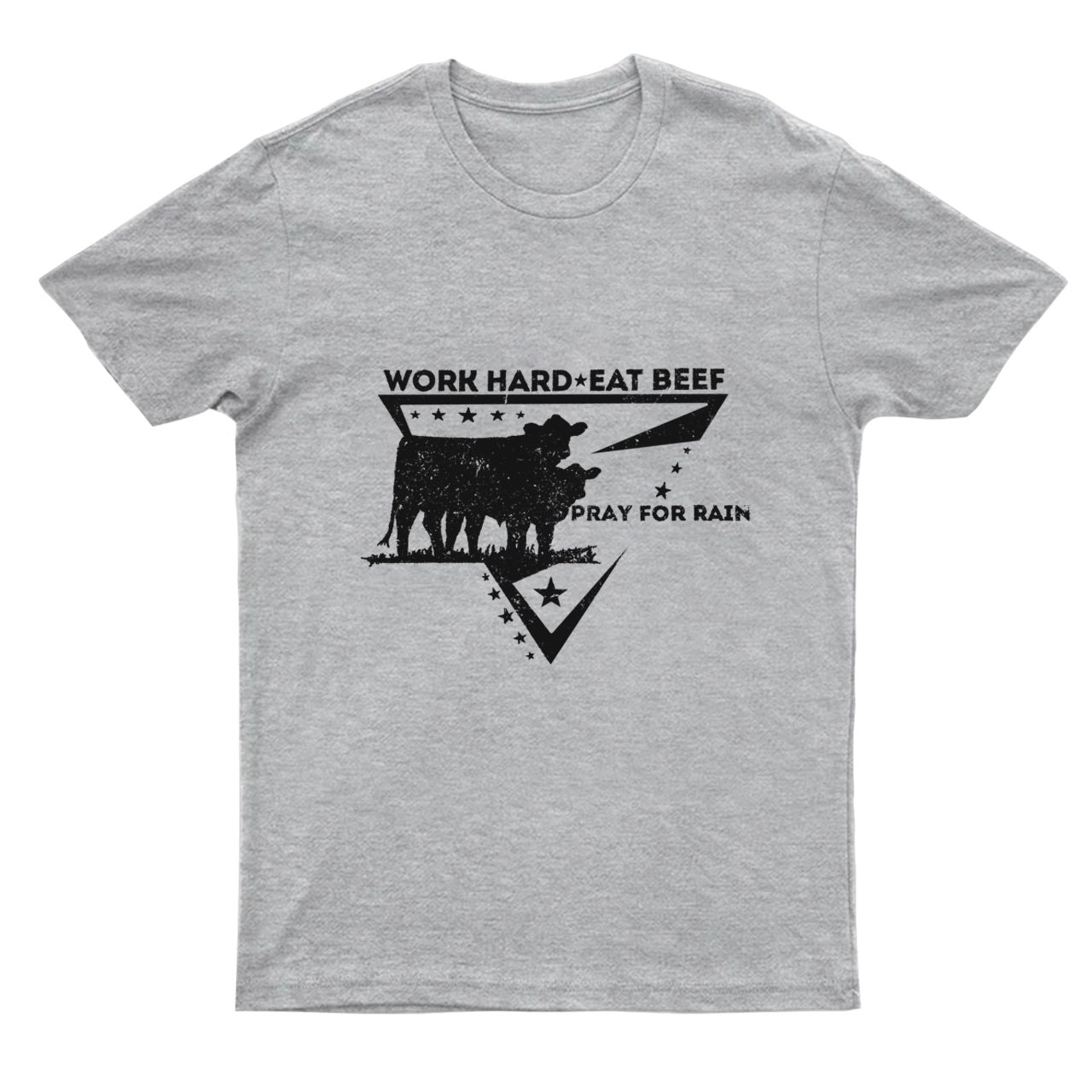 Work Hard Eat Beef Pray For Rain T-shirt