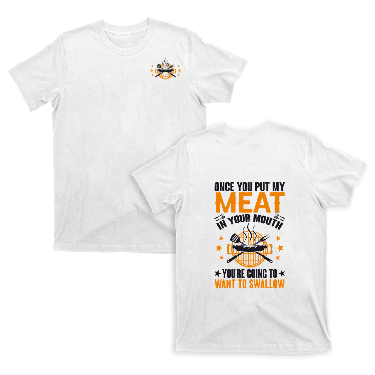 Put My Meat In Your Mouth T-shirt