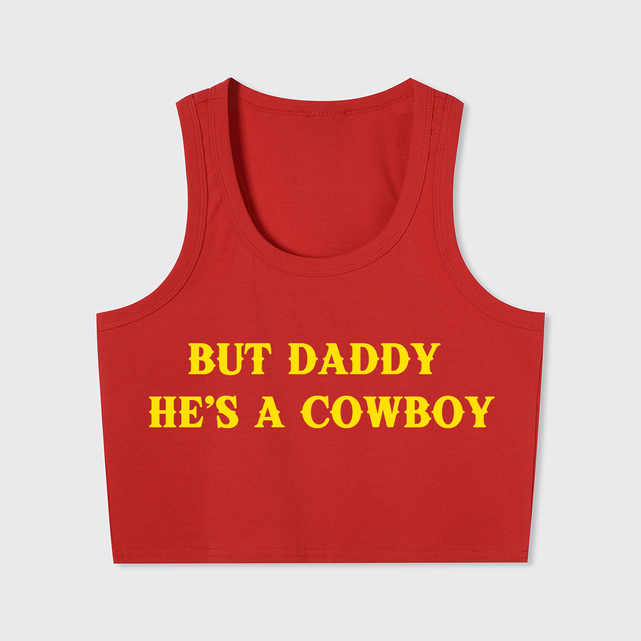 But Daddy He's A Cowboy Tank Top