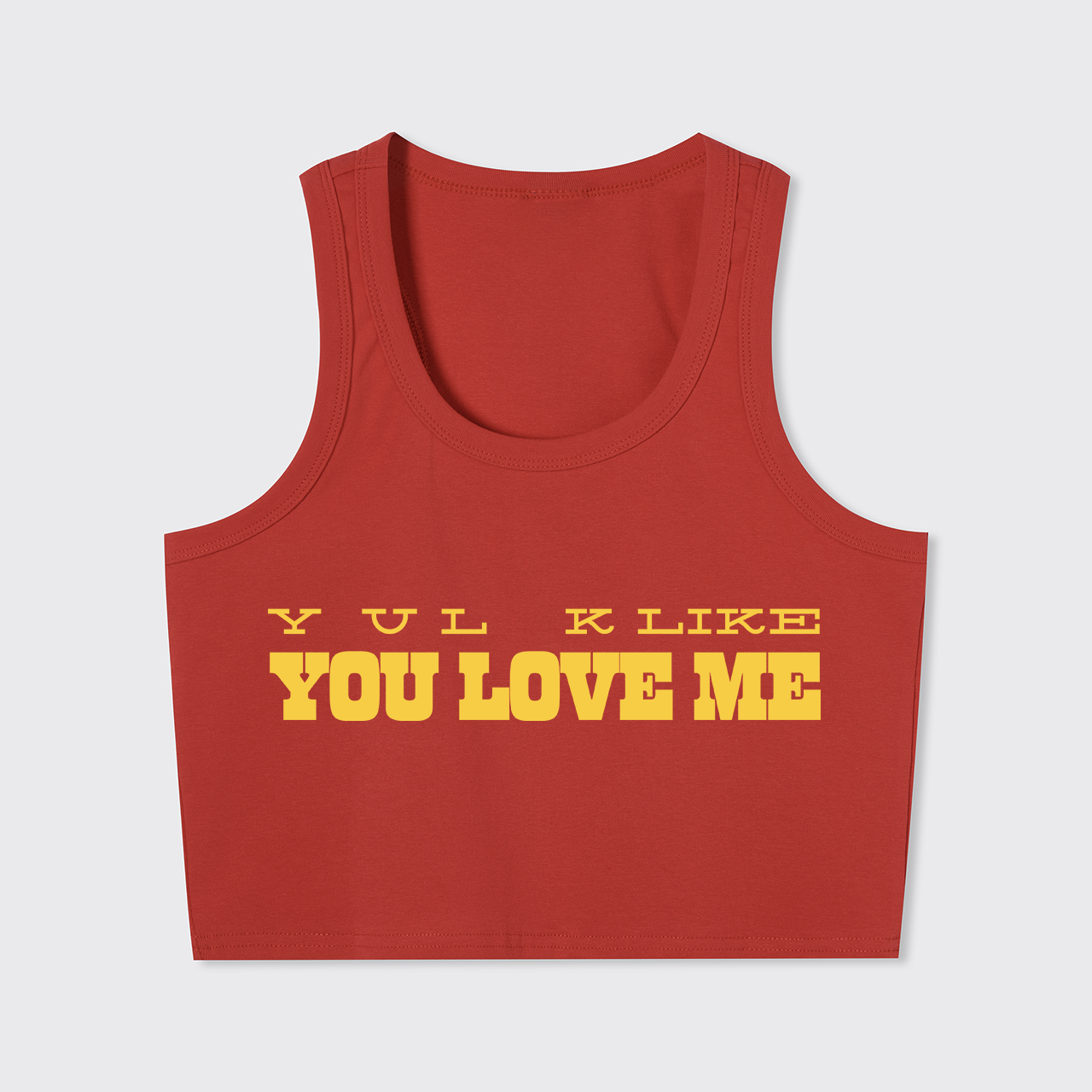 You Look Like You Love Me Tank Top