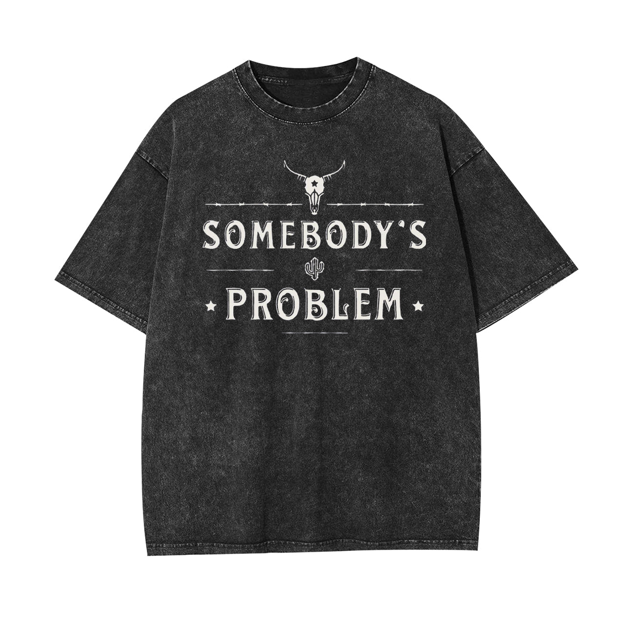 Somebody��s Problem Garment-dye Tees