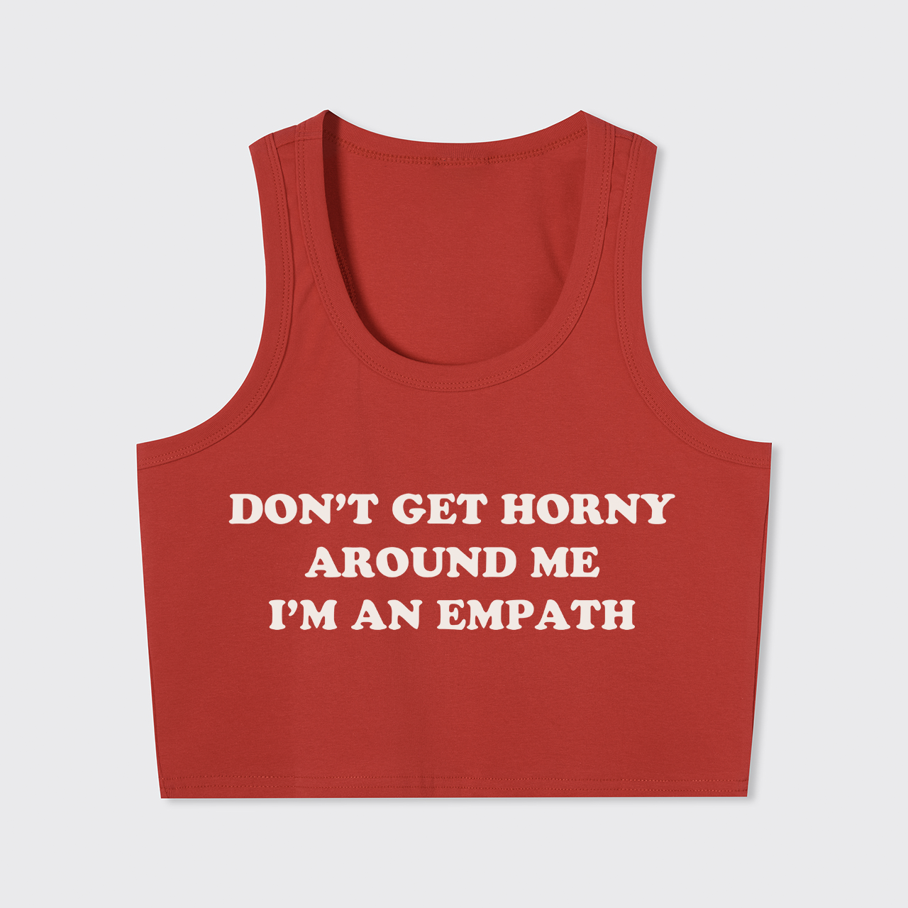 Don't Get Horny Around Me I'm An Empath Tank Top