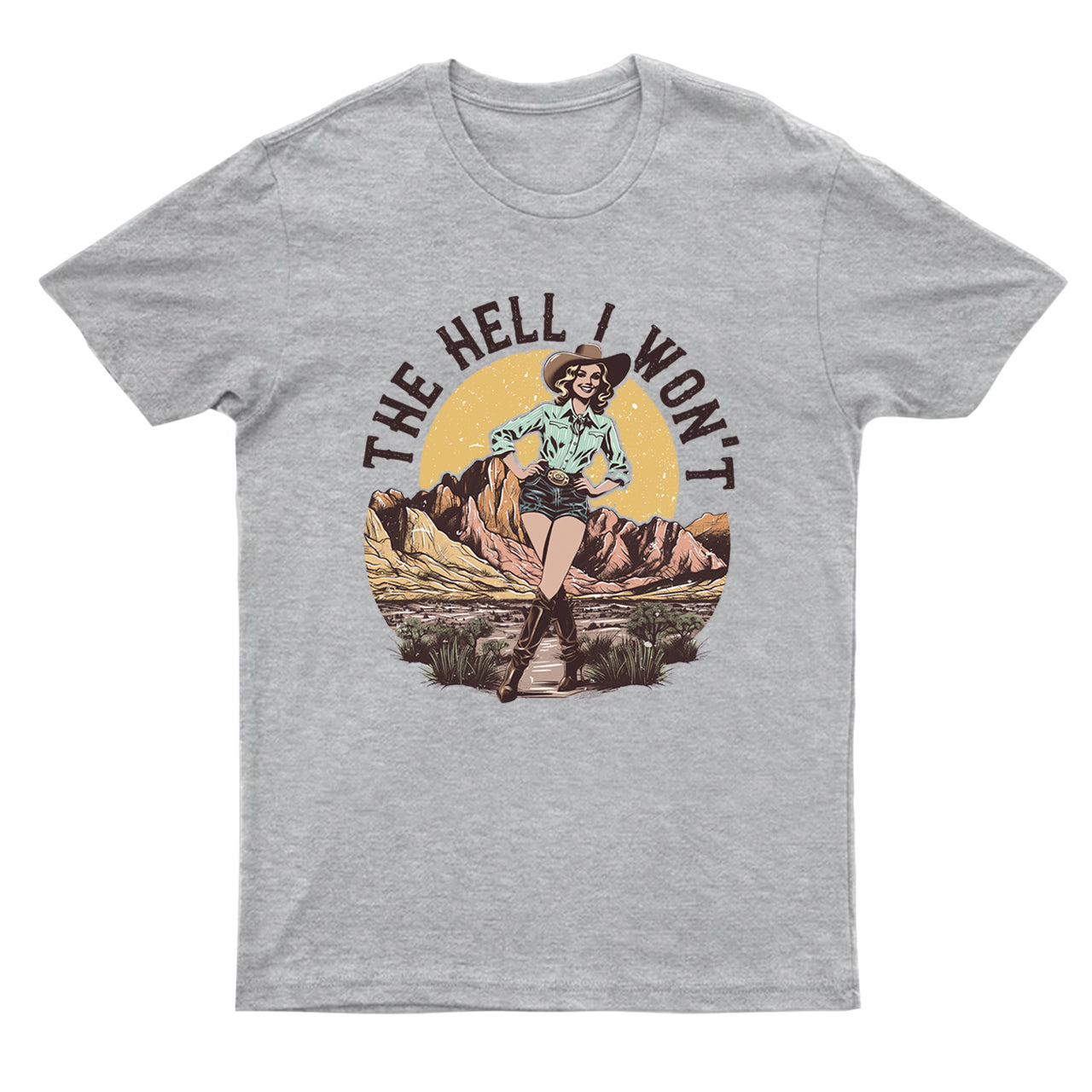 The Hell I Won't T-Shirts