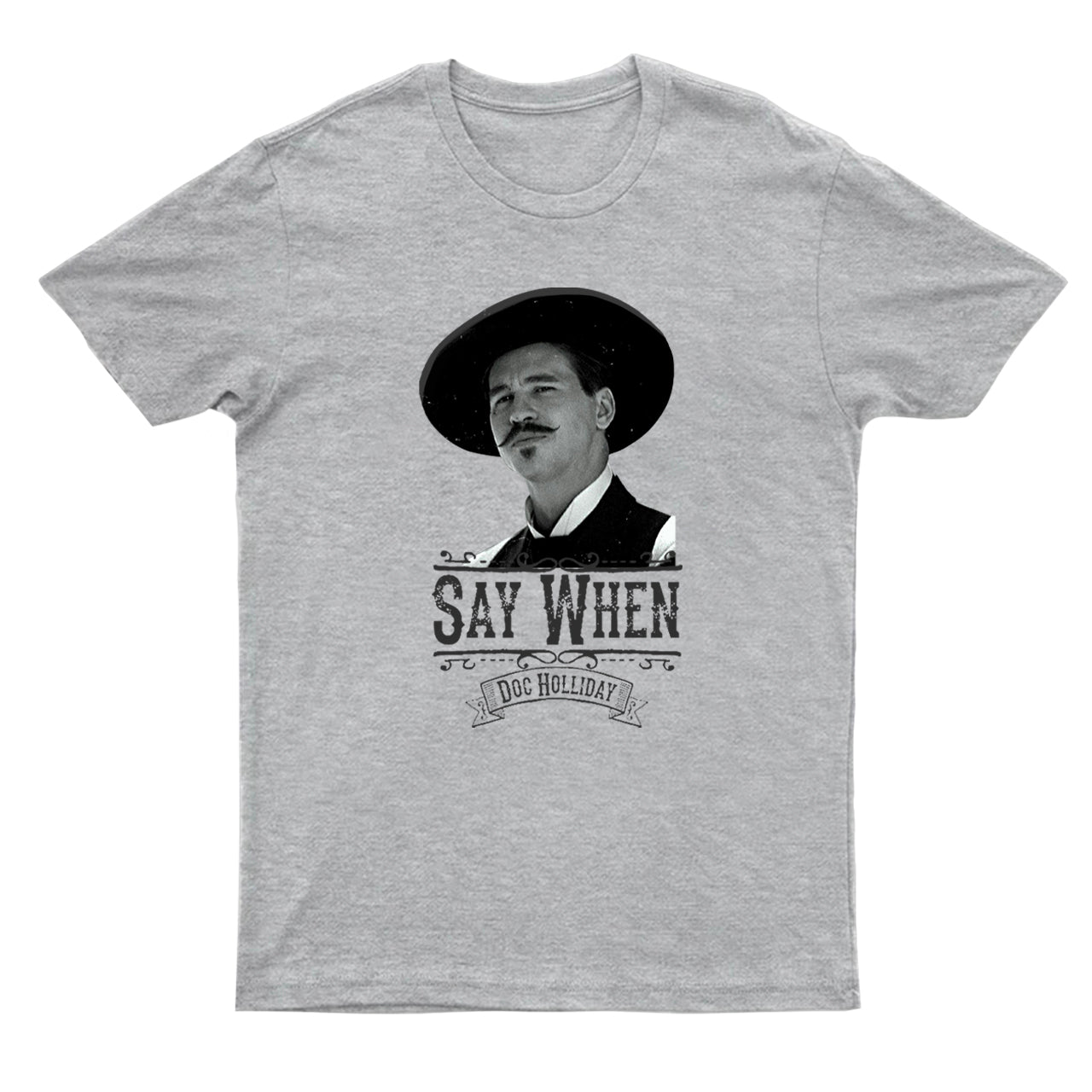 Say When-Doc Holliday T-Shirts
