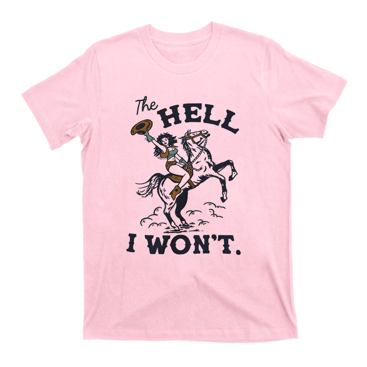THE HELL I WON'T Vintage T-Shirts For Cowgirls