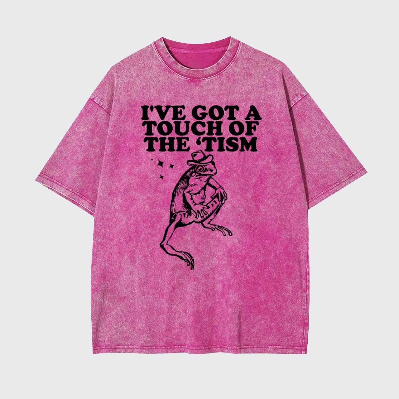 I've Got A Touch Of The Tism Garment-dye Tees