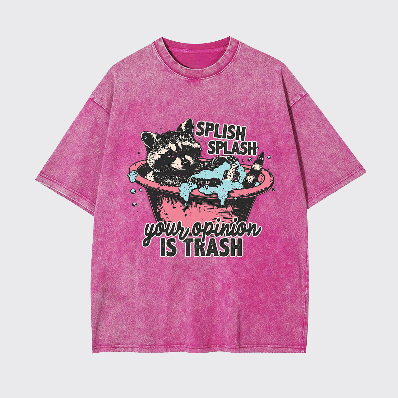 Splash Splash Your Opinion Is Trash Garment-dye Tees