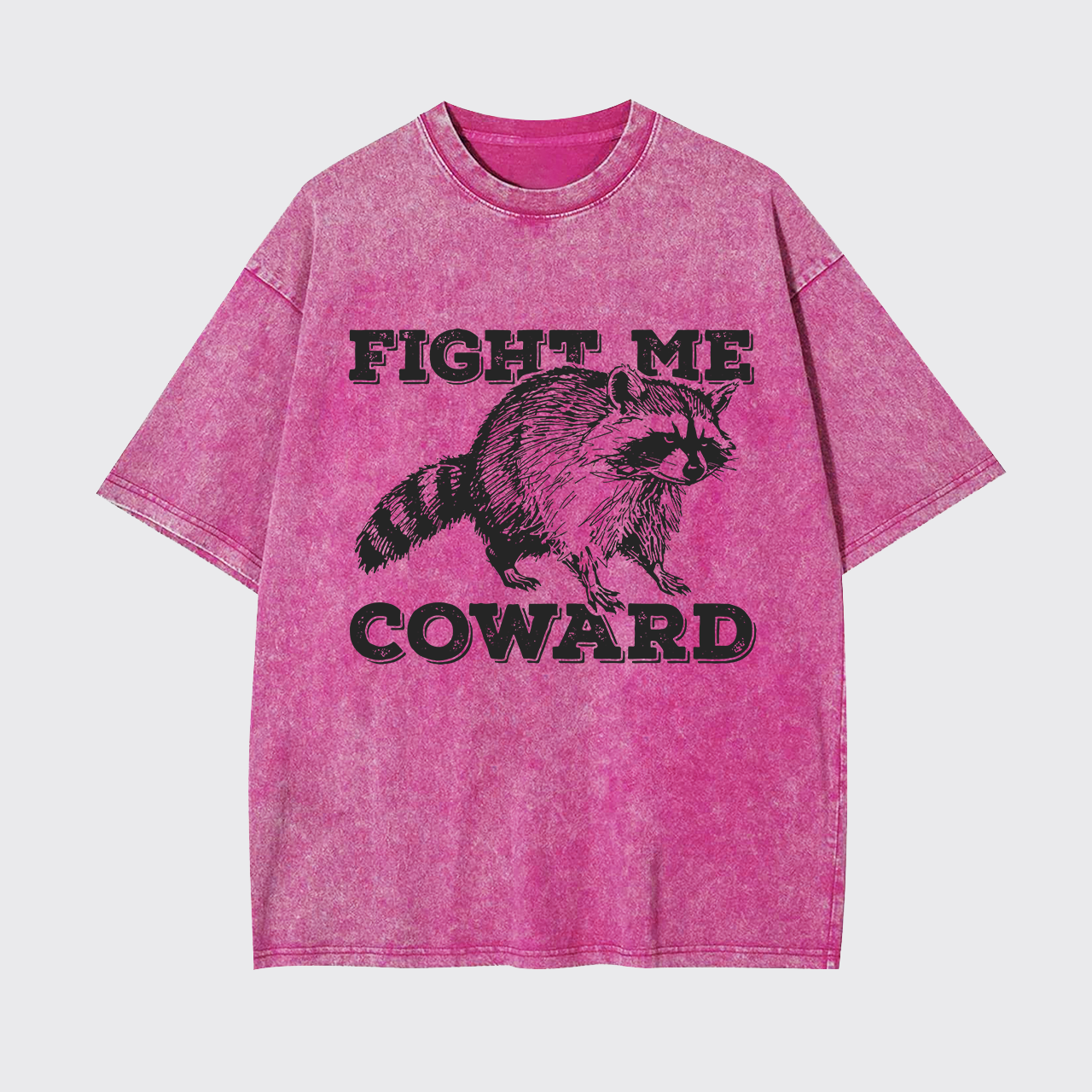 Fight Me Coward Garment-dye Tees