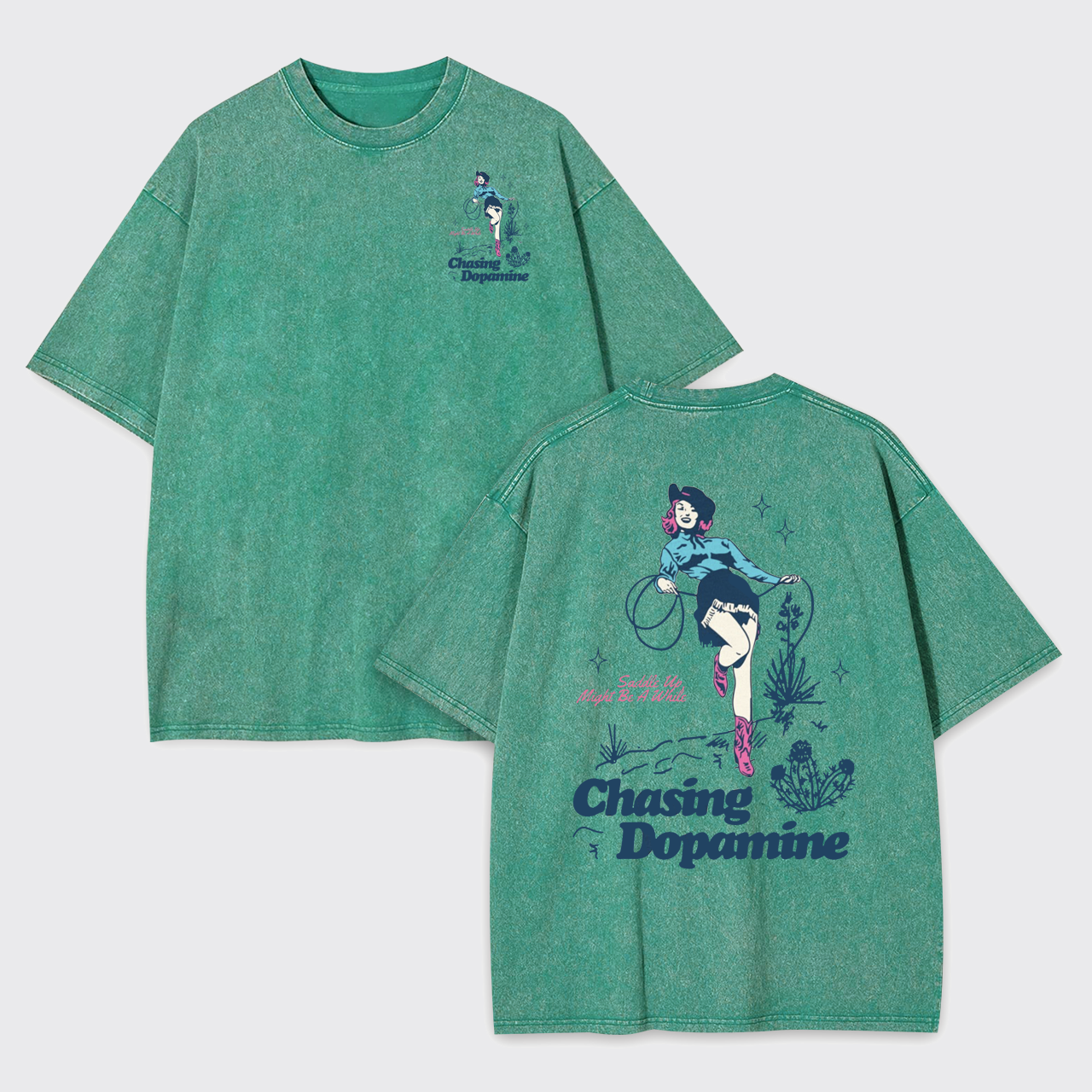 Saddle Up Might Be A While Chasing Dopamine Garment-dye Tees